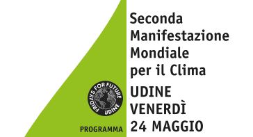 Seconda Manifestazione Mondiale per il Clima- venerdì 24 maggio a Udine