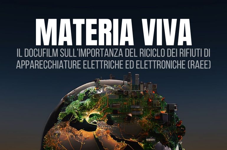 Materia Viva | Il docufilm sull’importanza del riciclo dei Rifiuti di Apparecchiature Elettriche ed Elettroniche (RAEE)