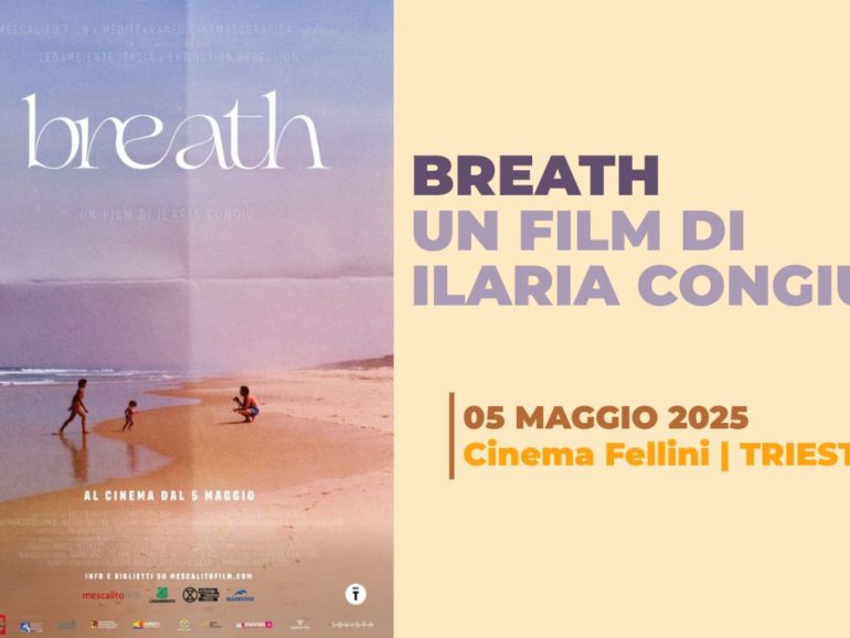 BREATH: il film di Ilaria Congiu | 05 Maggio 2025 – Trieste