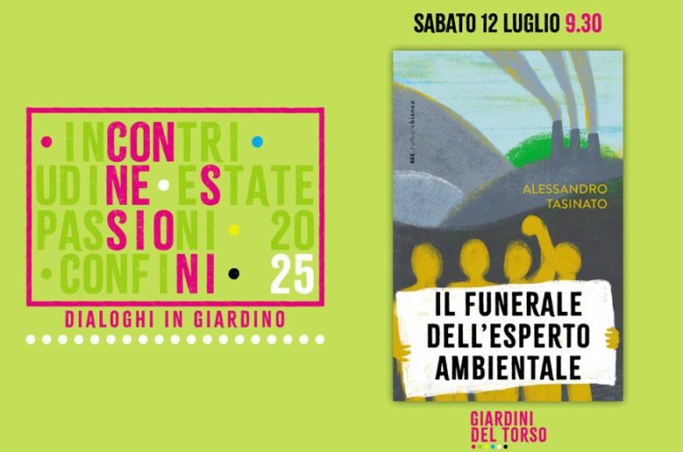 “Il funerale dell’esperto ambientale”: presentazione dell’opera di Alessandro Tasinato | 12 Luglio 2025 – Udine