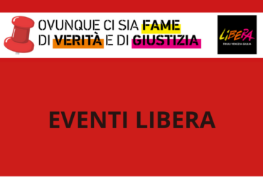 Eventi insieme al Coordinamento di LIBERA Gorizia 15 – 19 – 20 settembre 2025
