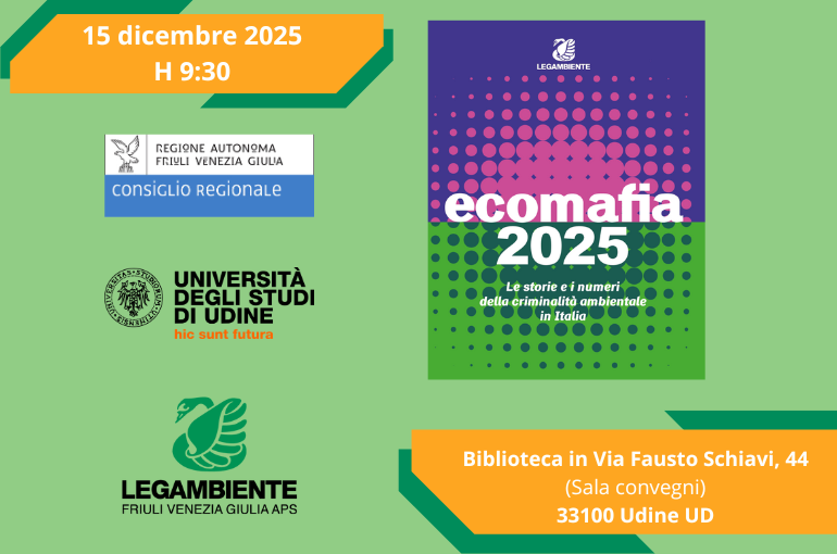 Ecomafia 2025 – Le Storie e i numeri della criminalità ambientale in FVG